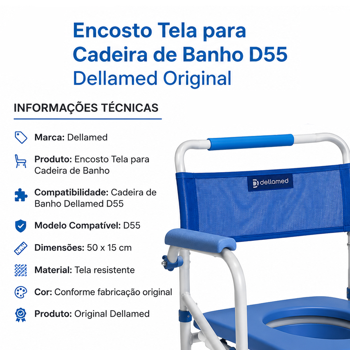Encosto Tela para Cadeira de Banho D55 Dellamed Original